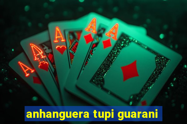 anhanguera tupi guarani